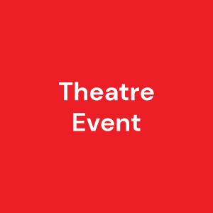 Theatre Event
